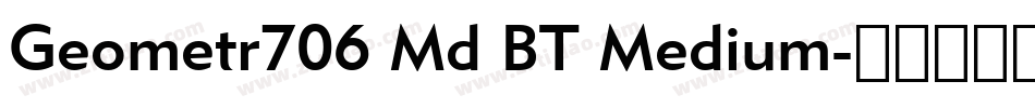 Geometr706 Md BT Medium字体转换